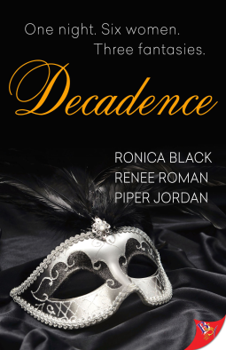 Book Review: Decadence by Ronica Black, Renee Roman, and Piper Jordan (erotica, lesbian)