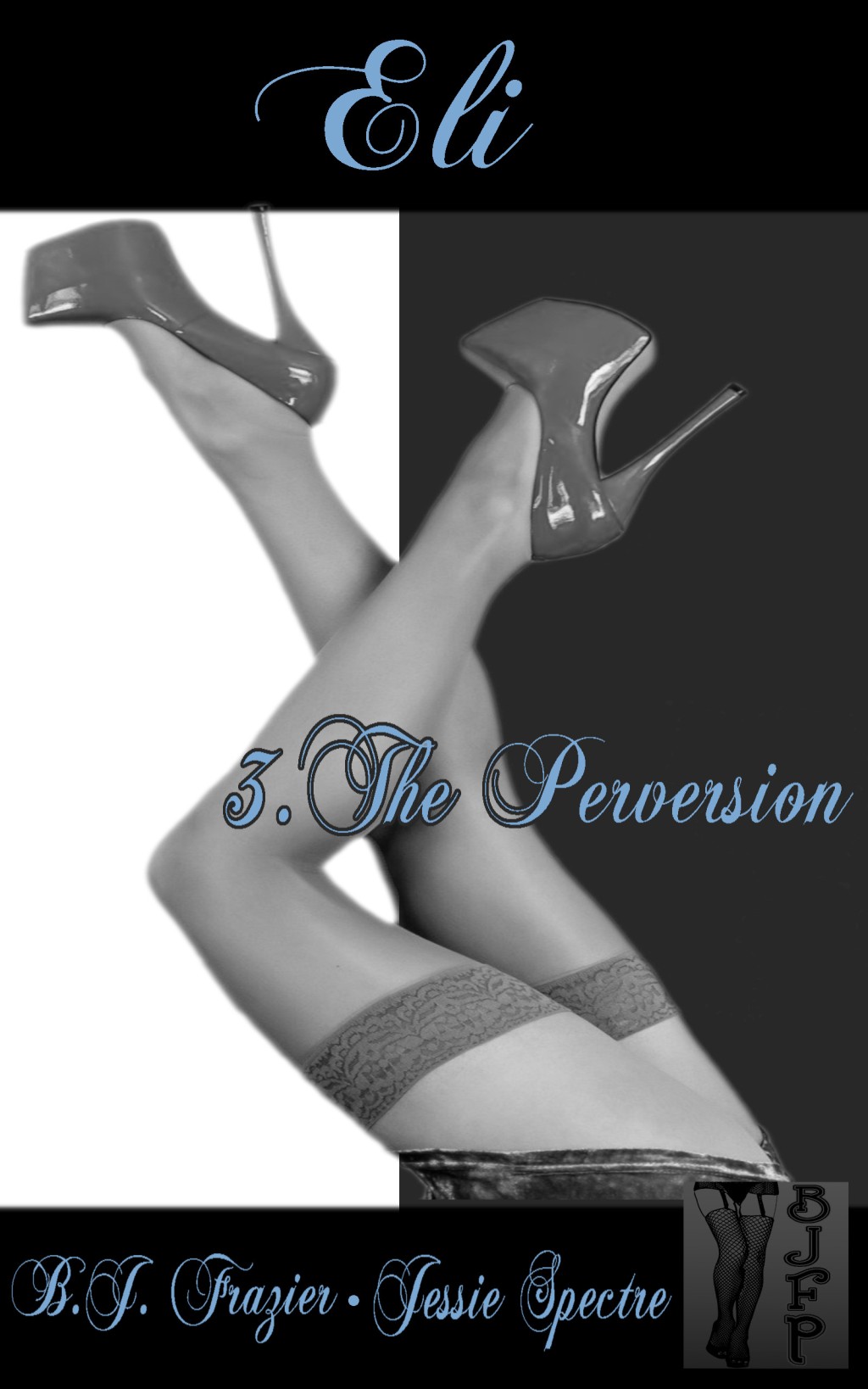 Book Review: Eli Book Three – The Perversion by B.J. Frazier & Jessie Spectre (erotica)