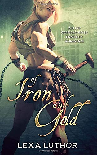 Book Review: Of Iron and Gold by Lexa Luthor (fantasy romance)