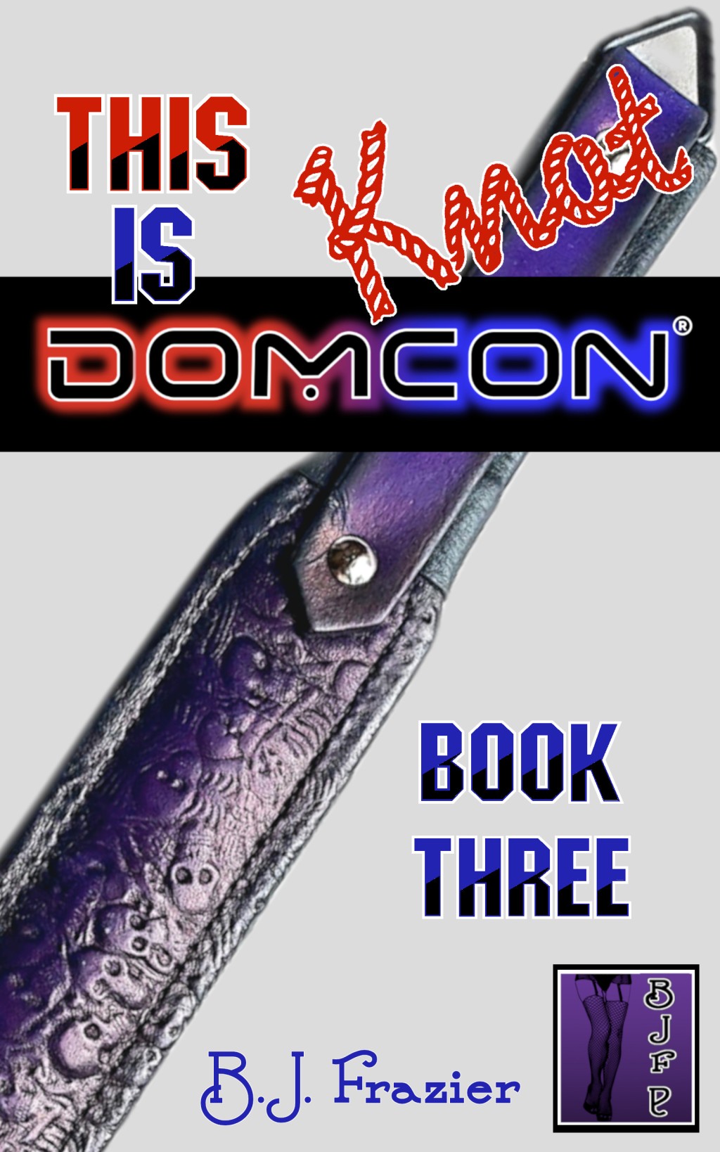 Book Review: This is Knot DomCon – Book Three by B.J. Frazier (erotica)
